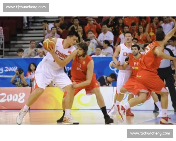 2008北京奥运男篮对阵西班牙经典战回顾与中国篮球历史意义深度解析 2008北京奥运男篮对阵西班牙经典战回顾与中国篮球历史意义深度解析